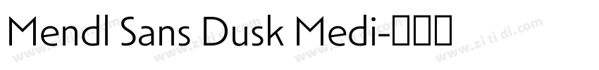 Mendl Sans Dusk Medi字体转换